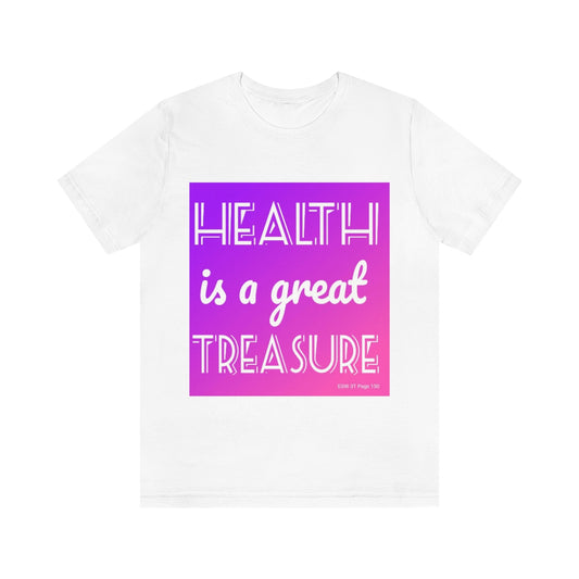 Health is Treasure T-shirt - Various colours